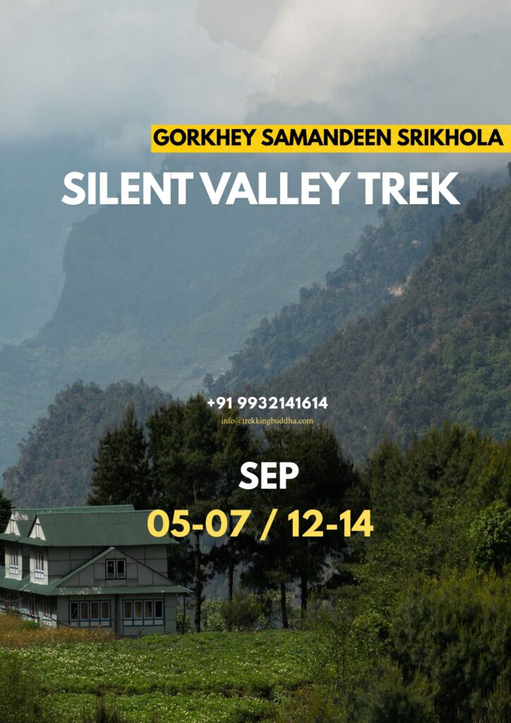 Silent Valley Trek
Silent Valley Trek Darjeeling
Samanden Gorkhey Srikhola Trek
Gorkhey Trek
Srikhola Trek
Samanden Trek
Darjeeling Trek
Singalila Trek